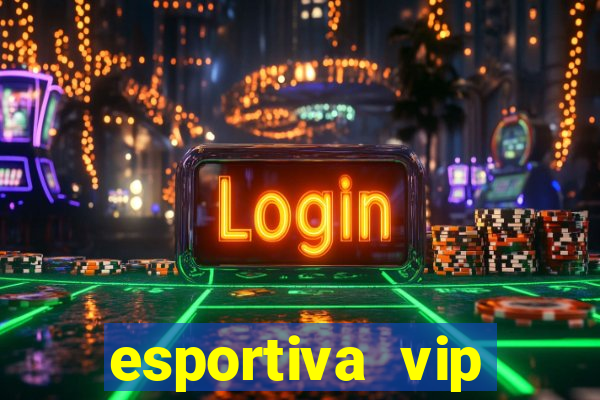 esportiva vip reclame aqui